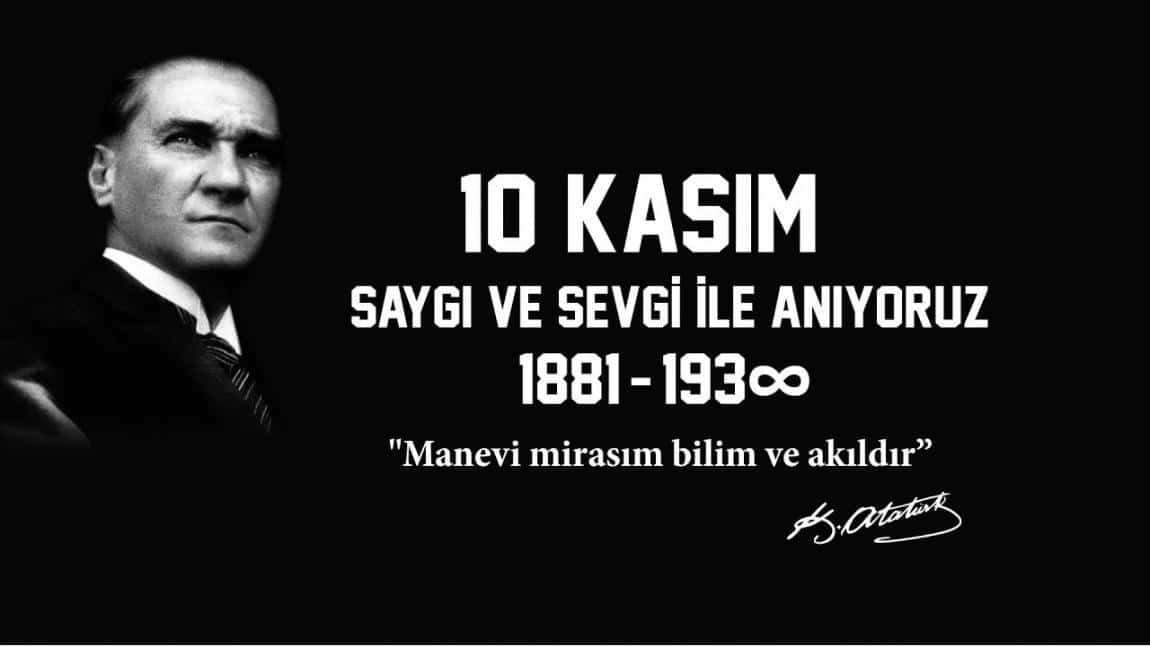 Cumhuriyetimizin kurucusu Gazi Mustafa Kemal Atatürk'ü vefatının 85. Yıldönümü
